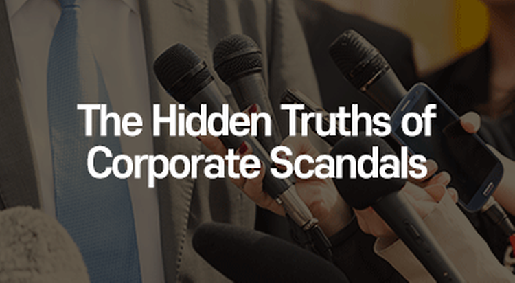 The Hidden Truths of Corporate Scandals