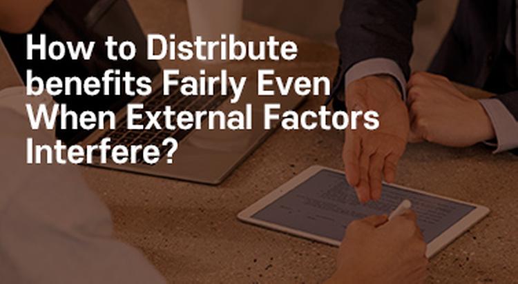 How to Distribute Benefits Fairly Even When External Factors Interfere?