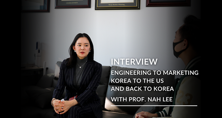 [Professor Interview] Professor Nah Lee: Engineering to Marketing, Korea to the US and back to Korea