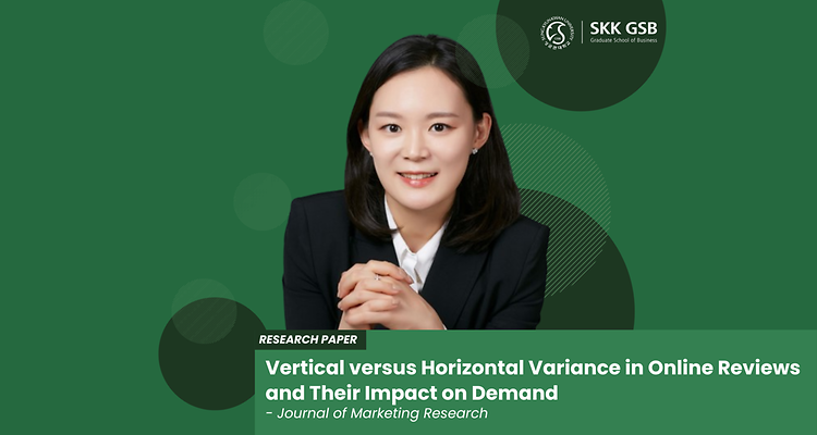 SKK GSB Professor Nah Lee: Vertical versus Horizontal Variance in Online Reviews and Their Impact on Demand