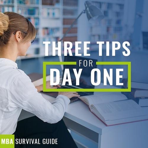 MBA Survival Guide: 3 Tips for Your First Day